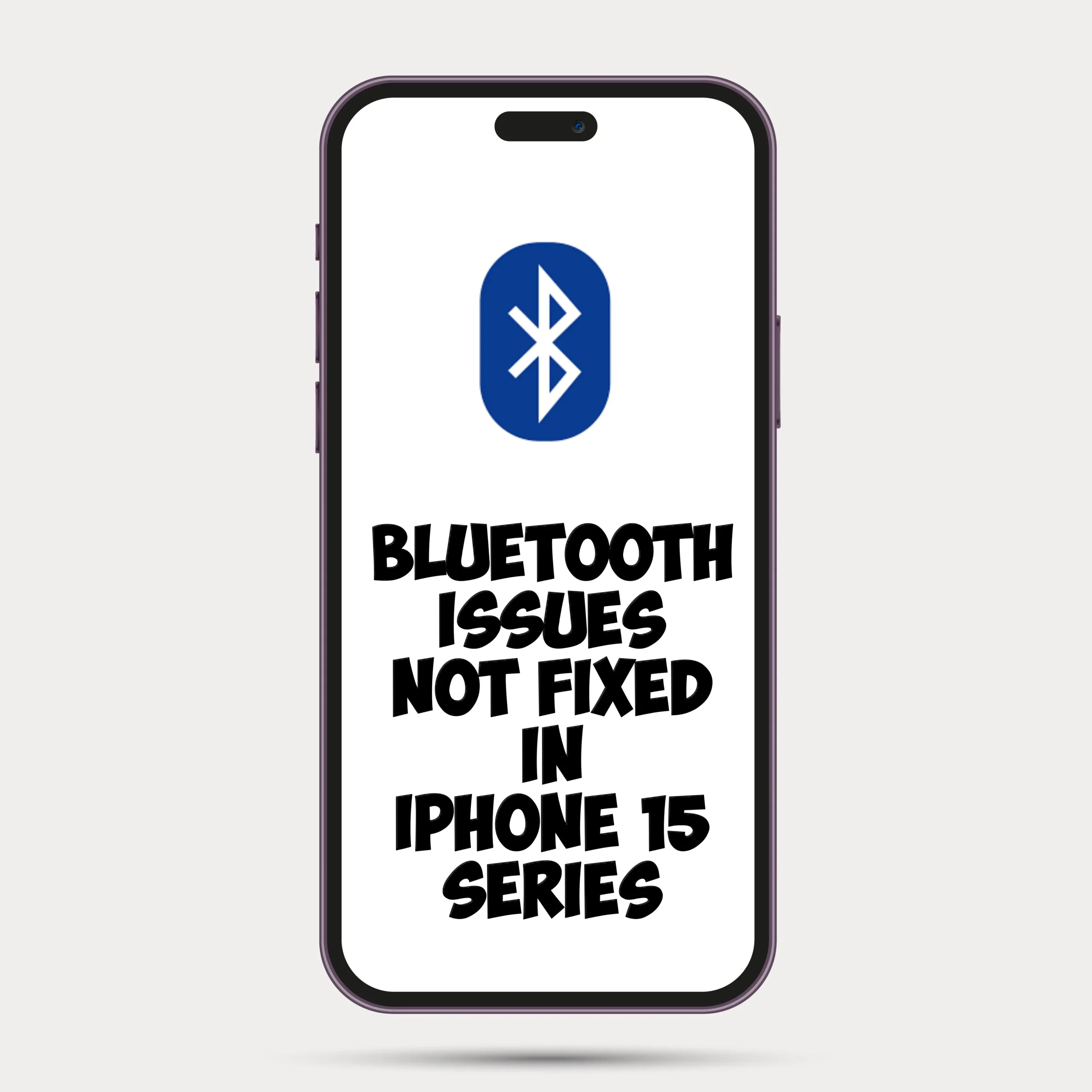 Bluetooth Issues not fixed in iPhone 15 series